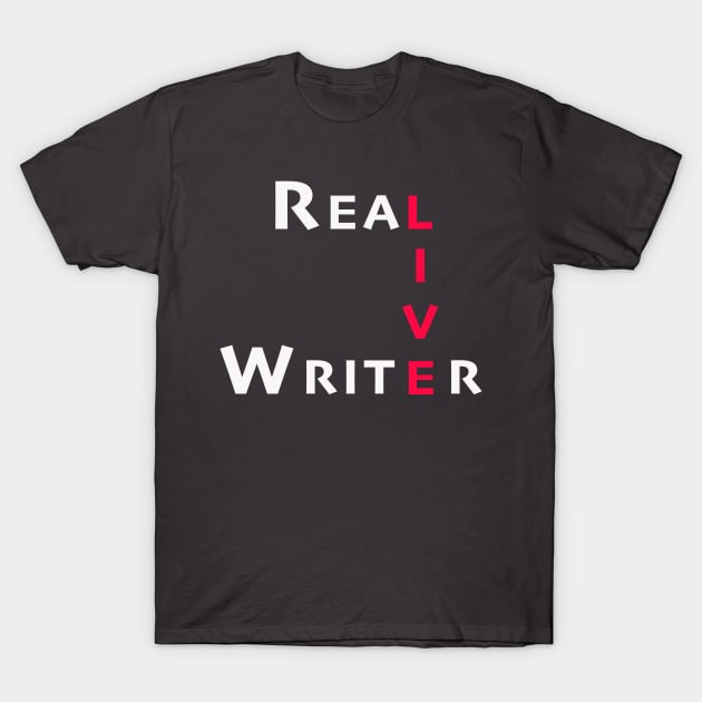 Real Live Writer T-Shirt by Melissa McArthur